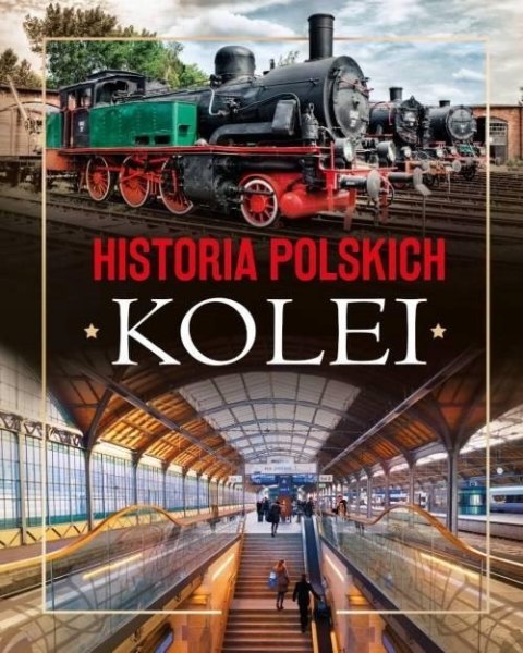 HISTORIA POLSKICH KOLEI Adam Dylewski