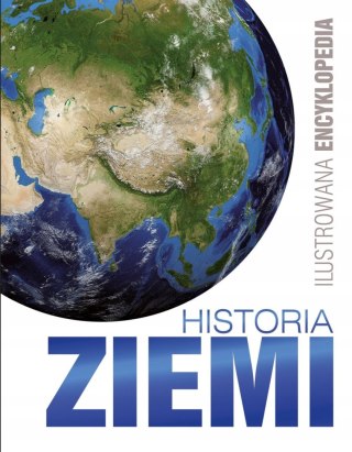 HISTORIA ZIEMI. ILUSTROWANA ENCYKLOPEDIA (NOWA/FOLIA)