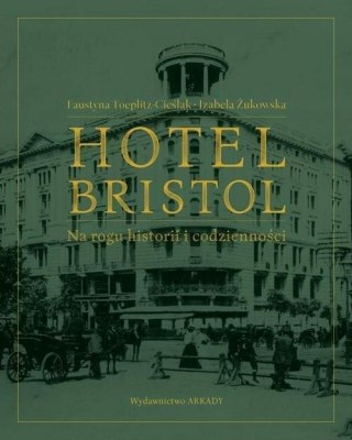 HOTEL BRISTOL Faustyna Toeplitz-Cieślak, Izabela Żukowska (NOWA/FOLIA)