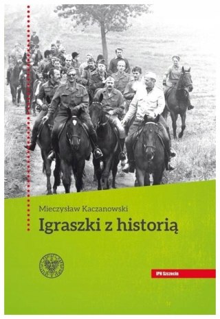 IGRASZKI Z HISTORIĄ Mieczysław Kaczanowski