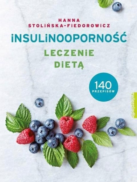 INSULINOOPORNOŚĆ. LECZENIE DIETĄ Hanna Stolińska-Fiedorowicz