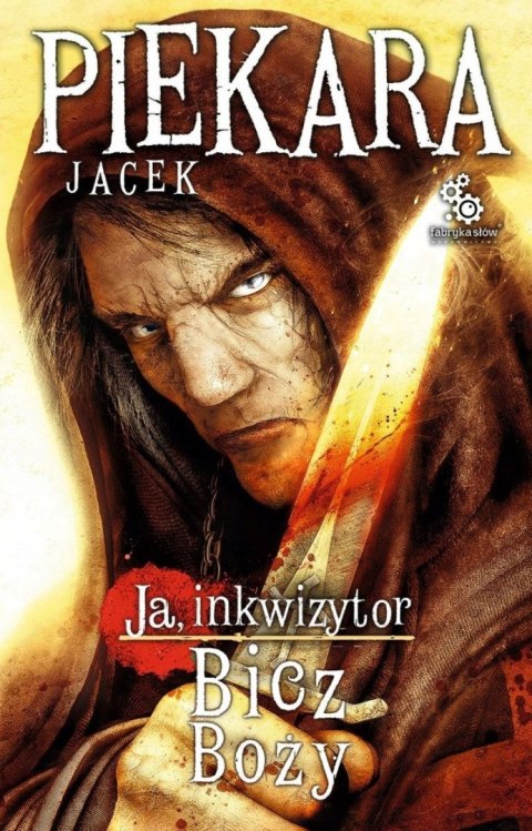 JA, INKWIZYTOR. BICZ BOŻY Jacek Piekara