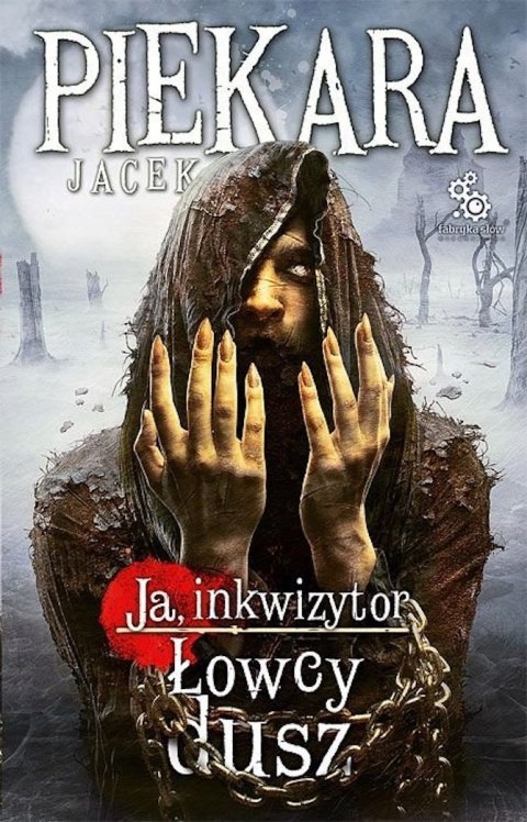 JA, INKWIZYTOR. ŁOWCY DUSZ Jacek Piekara