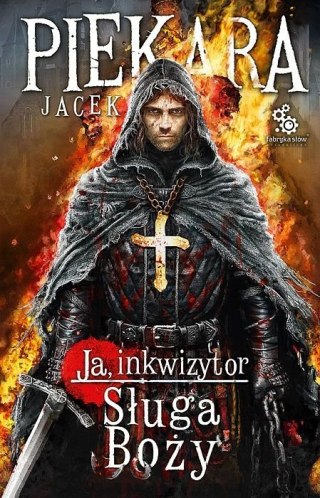 JA, INKWIZYTOR. SŁUGA BOŻY Jacek Piekara