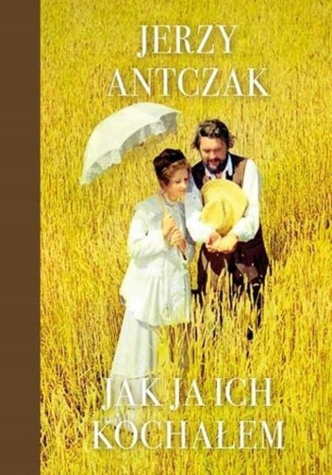JAK JA ICH KOCHAŁEM Jerzy Antczak