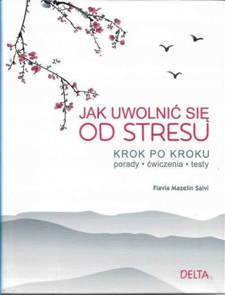 JAK UWOLNIĆ SIĘ OD STRESU Mazelin Salvi Flavia (FOLIA)