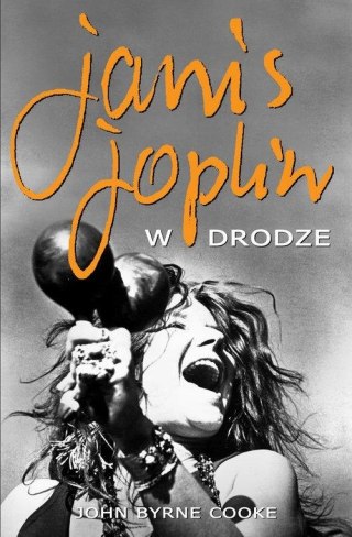 JANIS JOPLIN. W DRODZE John Byrne Cooke (FOLIA)
