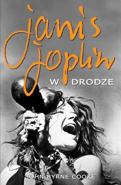 JANIS JOPLIN. W DRODZE John Byrne Cooke (FOLIA)