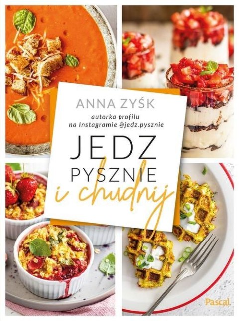 JEDZ PYSZNIE I CHUDNIJ Anna Zyśk