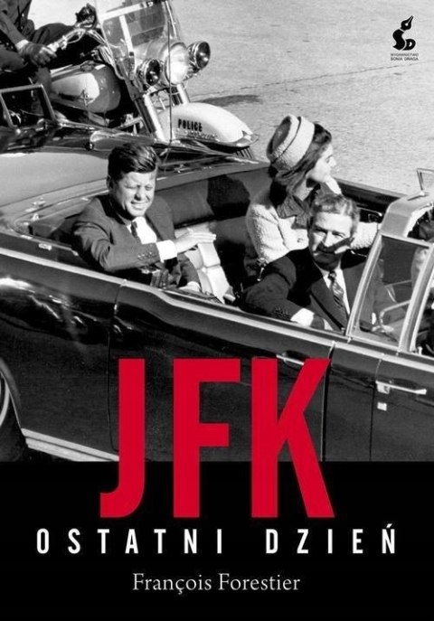 JFK. OSTATNI DZIEŃ François Forestier