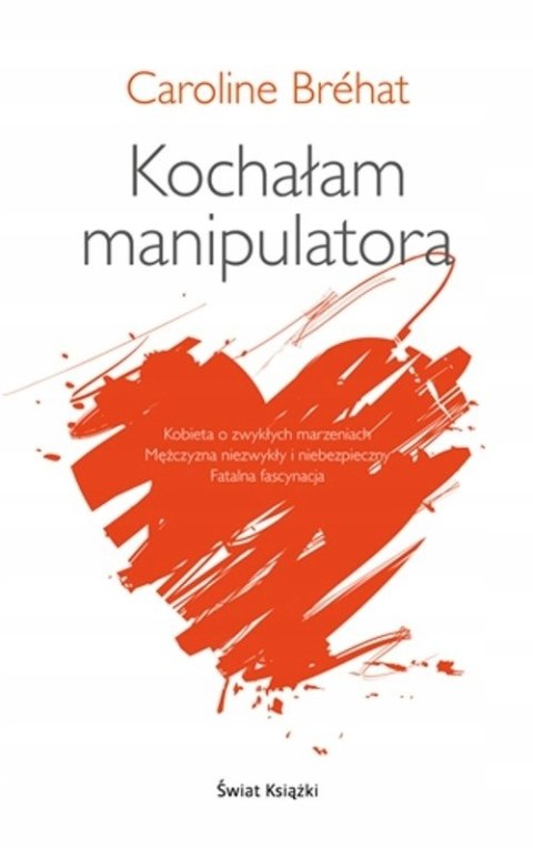 KOCHAŁAM MANIPULATORA Caroline Brehat