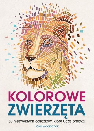 KOLOROWE ZWIERZĘTA. 30 NIEZWYKŁYCH OBRAZKÓW John Woodcock