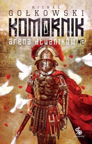 KOMORNIK. ARENA DŁUŻNIKÓW. TOM 2 Michał Gołkowski