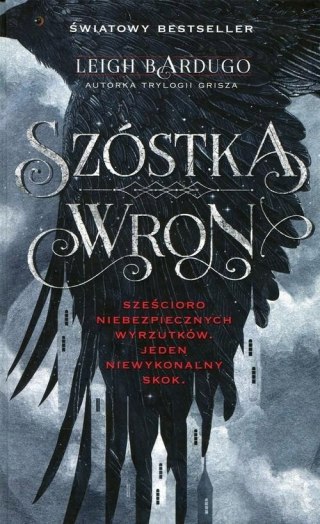 KRÓLESTWO KANCIARZY. SZÓSTKA WRON Leigh Bardugo