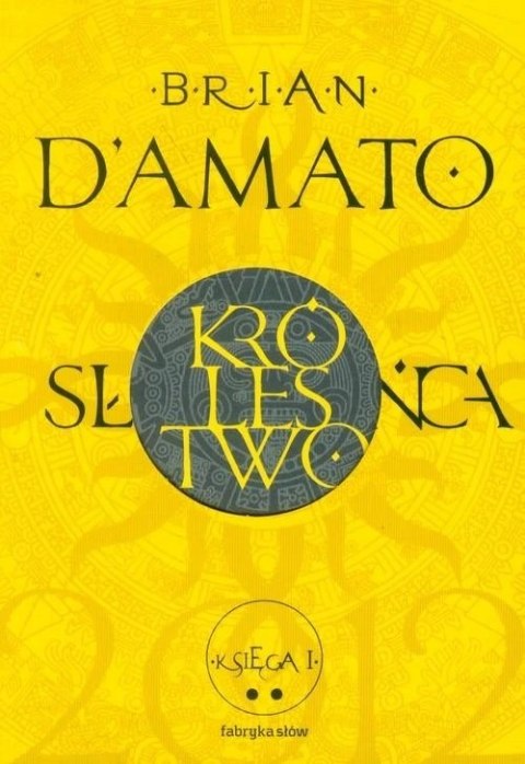 KRÓLESTWO SŁOŃCA. KSIĘGA 1. CZĘŚĆ 2 Brian D'Amato