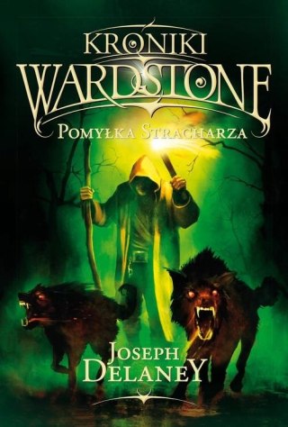 KRONIKI WARDSTONE. POMYŁKA STRACHARZA Joseph Delaney