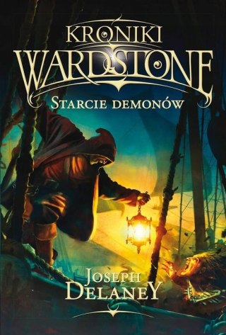 KRONIKI WARDSTONE. STARCIE DEMONÓW Joseph Delaney