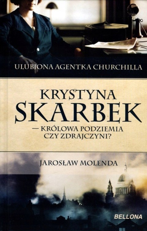 KRYSTYNA SKARBEK. KRÓLOWA PODZIEMIA CZY ZDRAJCZYNI Jarosław Molenda