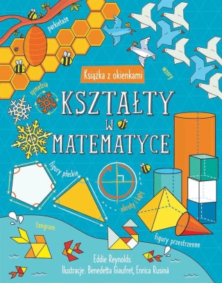 KSZTAŁTY W MATEMATYCE. KSIĄŻKA Z OKIENKAMI Eddie Reynolds