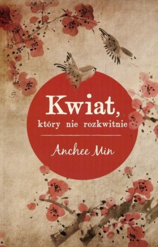 KWIAT KTÓRY NIE ROZKWITNIE Anchee Min