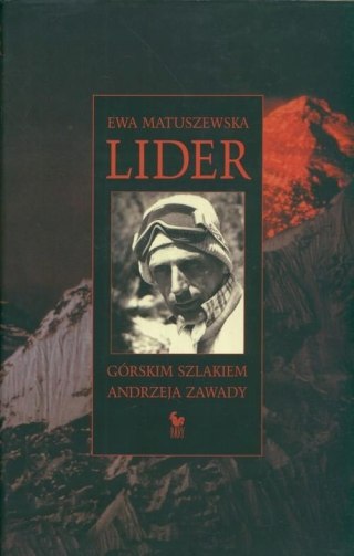 LIDER. GÓRSKIM SZLAKIEM ANDRZEJA ZAWADY Ewa Matuszewska