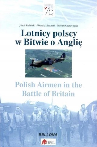 LOTNICY POLSCY W BITWIE O ANGLIĘ Józef Zieliński, Robert Gretzyngier