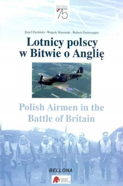 LOTNICY POLSCY W BITWIE O ANGLIĘ Józef Zieliński, Robert Gretzyngier