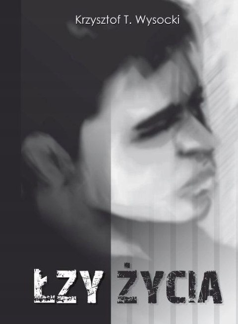 ŁZY ŻYCIA Krzysztof T. Wysocki