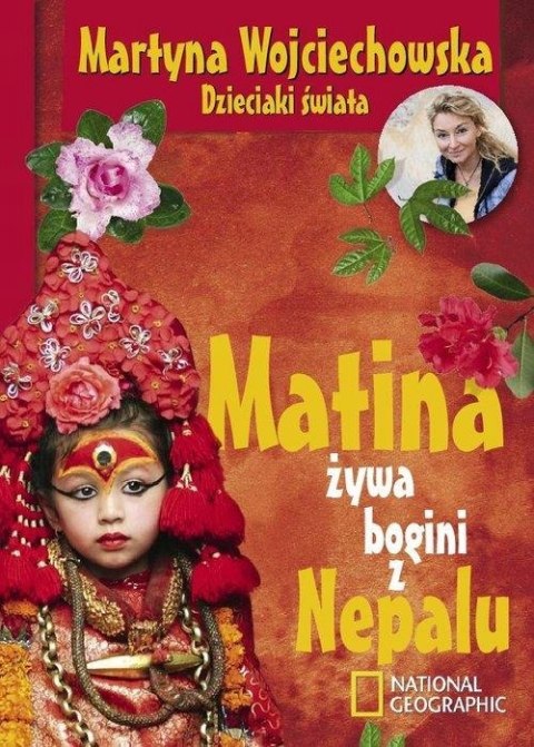 MATINA. ŻYWA BOGINI Z NEPALU Martyna Wojciechowska