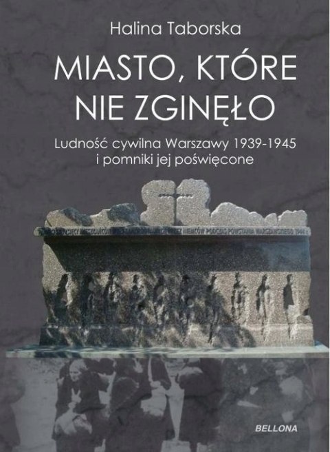 MIASTO, KTÓRE NIE ZGINĘŁO Halina Taborska