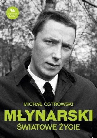 MŁYNARSKI. ŚWIATOWE ŻYCIE Michał Ostrowski