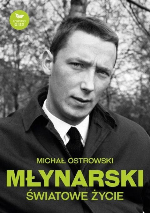 MŁYNARSKI. ŚWIATOWE ŻYCIE Michał Ostrowski