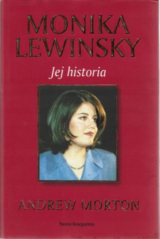 MONIKA LEWINSKY JEJ HISTORIA Andrew Morton