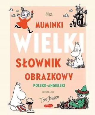 MUMINKI. WIELKI SŁOWNIK OBRAZKOWY POLSKO-ANGIELSKI Paivi Kaataja