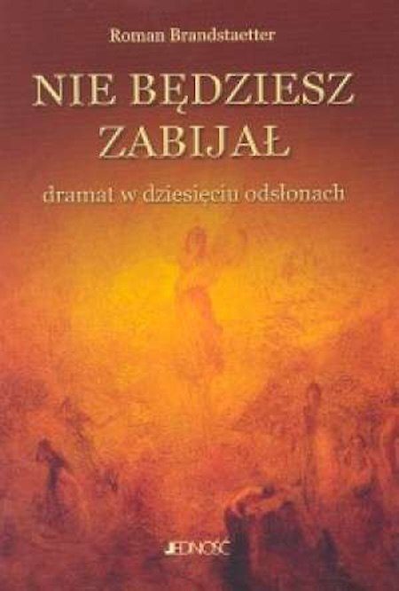 NIE BĘDZIESZ ZABIJAŁ Roman Brandstaetter