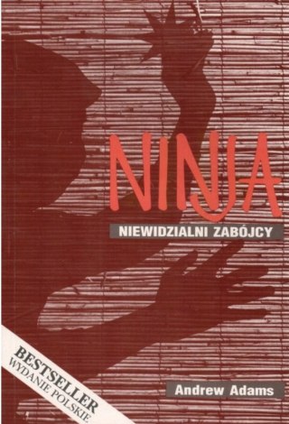 NINJA. NIEWIDZIALNI ZABÓJCY Andrew Adams