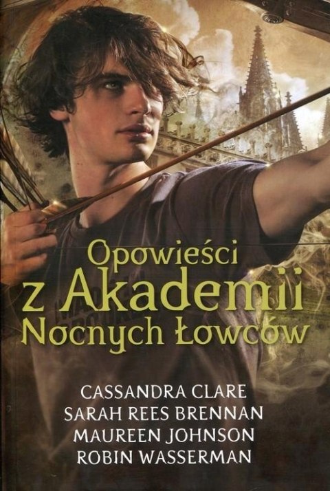 OPOWIEŚCI Z AKADEMII NOCNYCH ŁOWCÓW Cassandra Clare