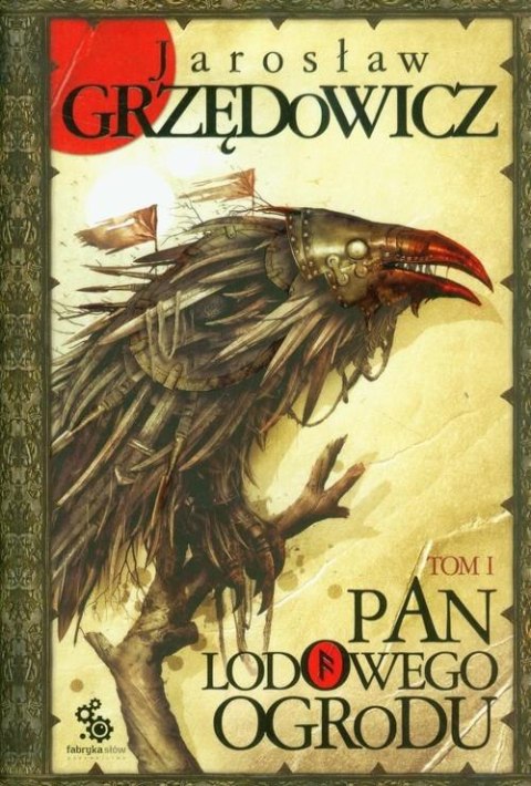 PAN LODOWEGO OGRODU. TOM 1 Jarosław Grzędowicz