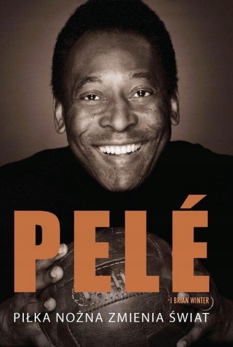 PIŁKA NOŻNA ZMIENIA ŚWIAT Brian Winter, Pelé