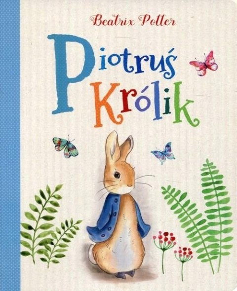 PIOTRUŚ KRÓLIK Beatrix Potter