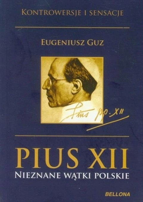 PIUS XII. NIEZNANE WĄTKI POLSKIE Eugeniusz Guz