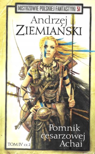 POMNIK CESARZOWEJ ACHAI. TOM 4 CZĘŚĆ 2 Andrzej Ziemiański