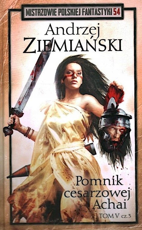 POMNIK CESARZOWEJ ACHAI. TOM 5 CZĘŚĆ 3 Andrzej Ziemiański