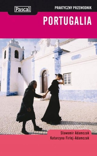 PORTUGALIA. PRAKTYCZNY PRZEWODNIK Katarzyna Firlej-Adamczak