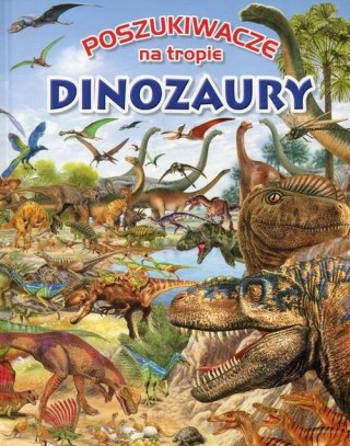 POSZUKIWACZE NA TROPIE. DINOZAURY