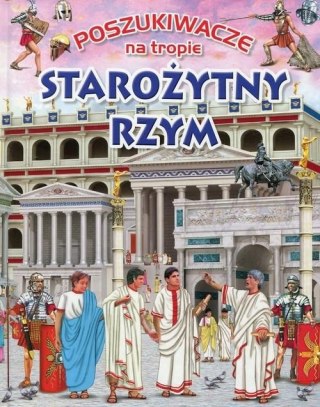 POSZUKIWACZE NA TROPIE. STAROŻYTNY RZYM