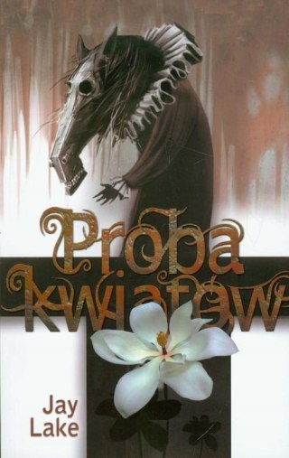 PRÓBA KWIATÓW Jay Lake