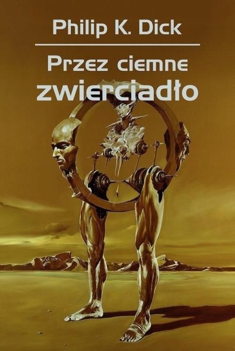 PRZEZ CIEMNE ZWIERCIADŁO Philip K. Dick