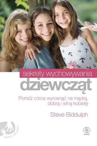 SEKRETY WYCHOWYWANIA DZIEWCZĄT Steve Biddulph