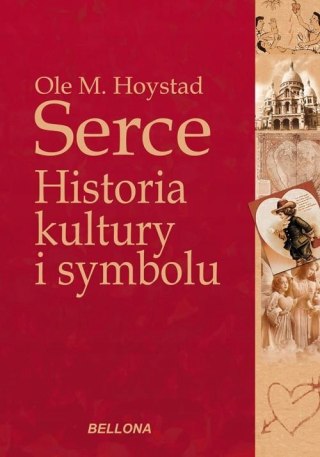 SERCE. HISTORIA KULTURY I SYMBOLU Ole M. Hoystad
